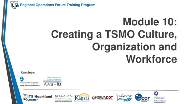 Module 10: Creating a TSMO Culture, Organization and Workforce