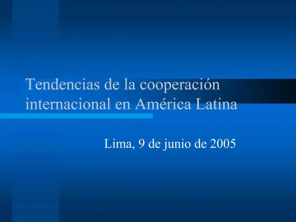 Tendencias de la cooperaci n internacional en Am rica Latina