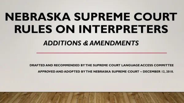 Nebraska Supreme Court rules on interpreters Additions &amp; Amendments