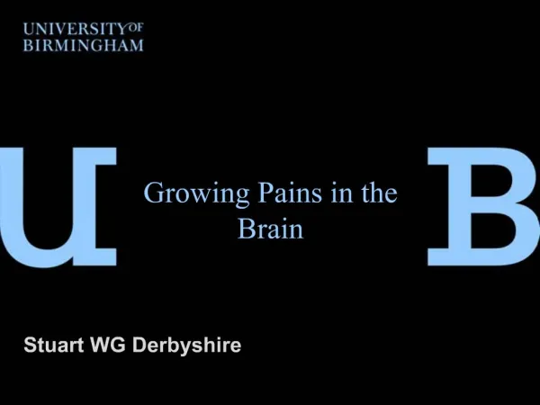 Growing Pains in the Brain