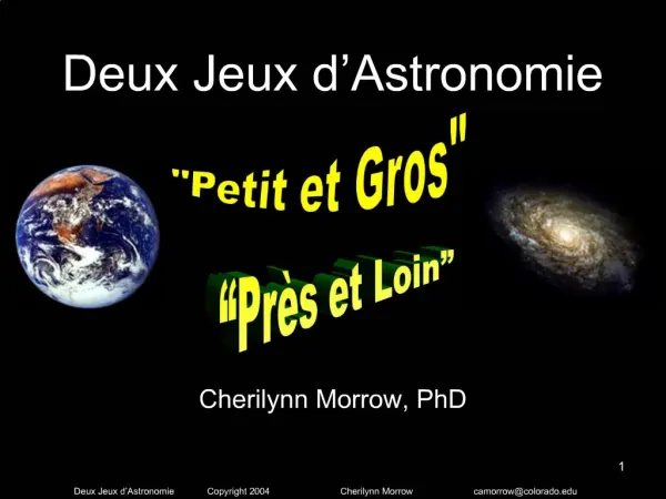 Deux Jeux d Astronomie Cherilynn Morrow, PhD