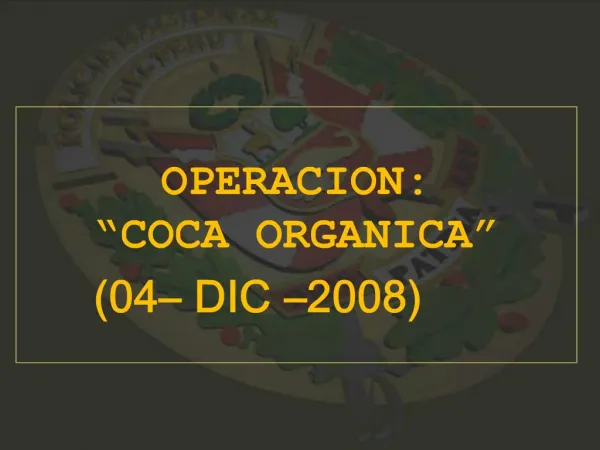OPERACION: COCA ORGANICA 04 DIC 2008