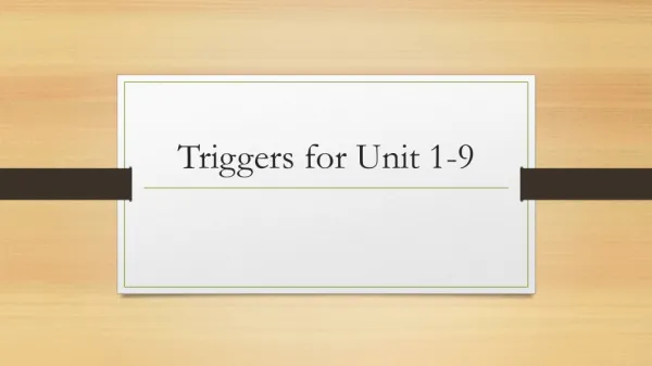 Triggers for Unit 1-9