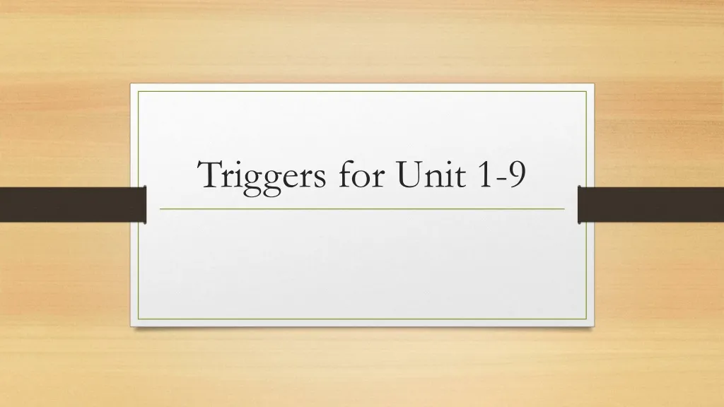 triggers for unit 1 9