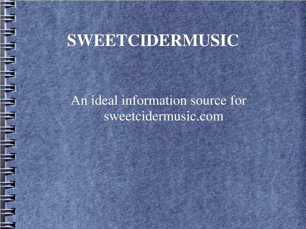 an ideal information source for sweetcidermusic com