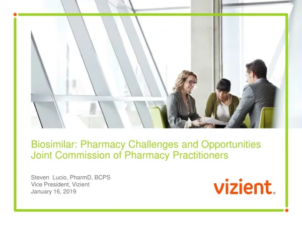 Biosimilar: Pharmacy Challenges and Opportunities Joint Commission of Pharmacy Practitioners