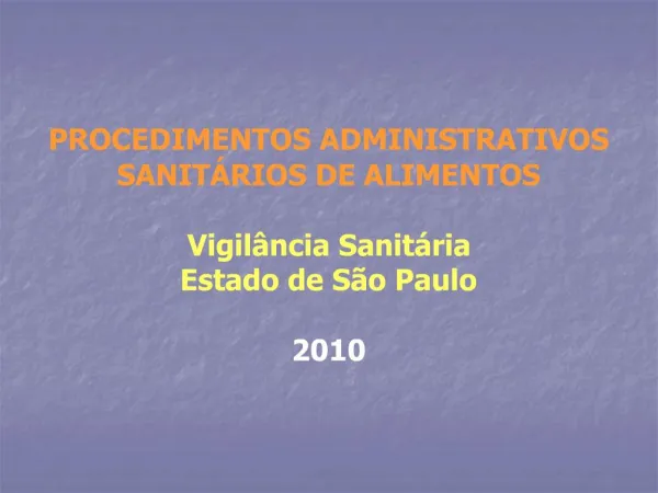 PROCEDIMENTOS ADMINISTRATIVOS SANIT RIOS DE ALIMENTOS Vigil ncia Sanit ria Estado de S o Paulo 2010