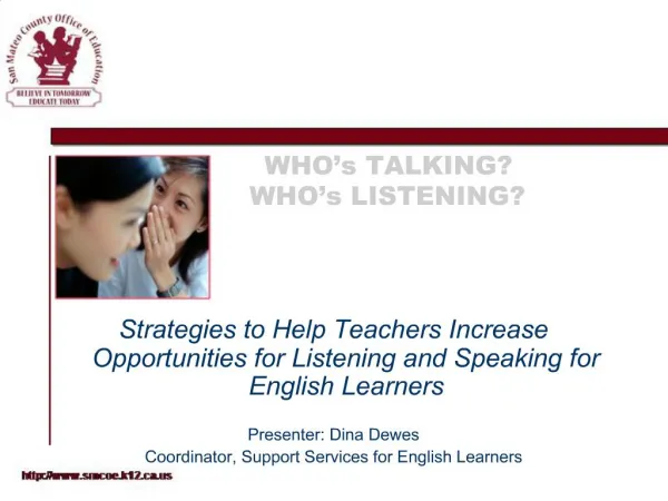 Strategies to Help Teachers Increase Opportunities for Listening and Speaking for English Learners Presenter: Dina Dewe
