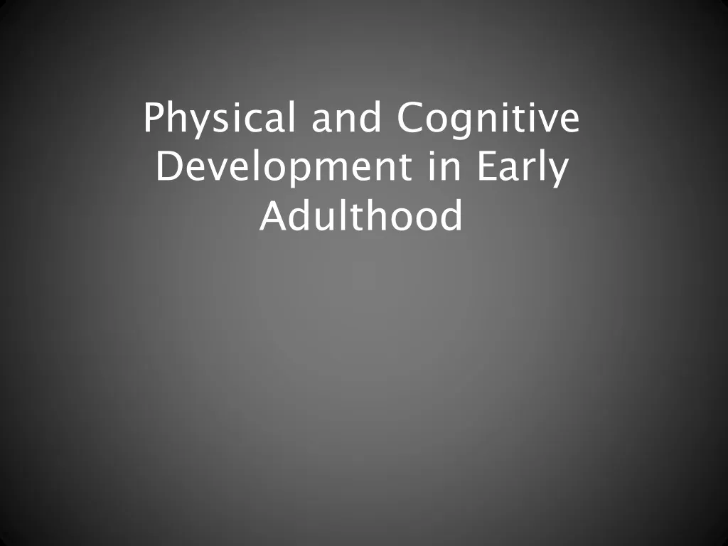 physical and cognitive development in early adulthood