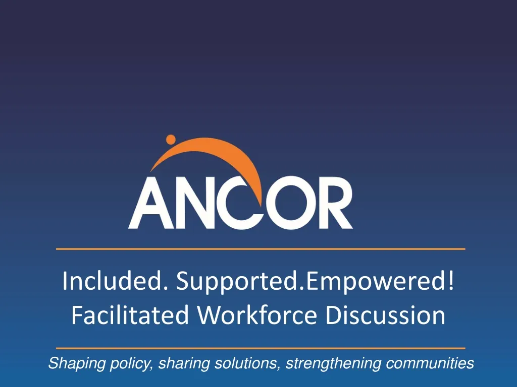 included supported empowered facilitated workforce discussion