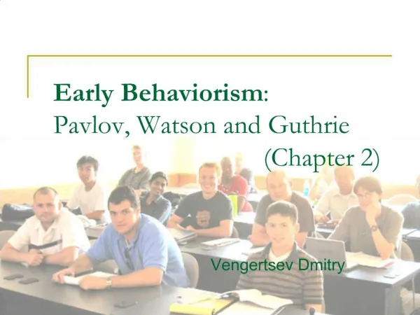 Early Behaviorism : Pavlov, Watson and Guthrie 						(Chapter 2)
