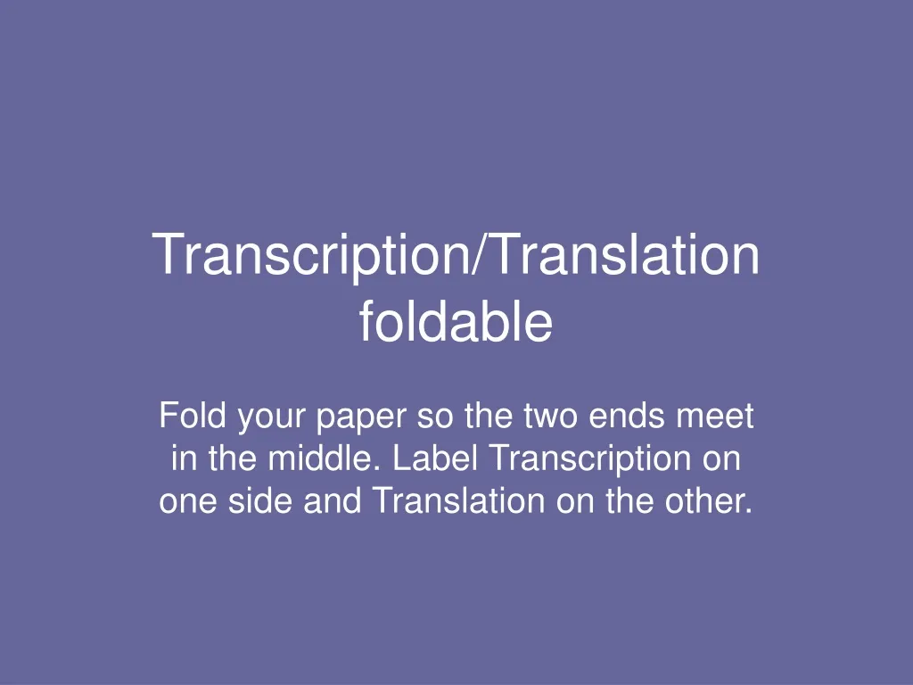 transcription translation foldable