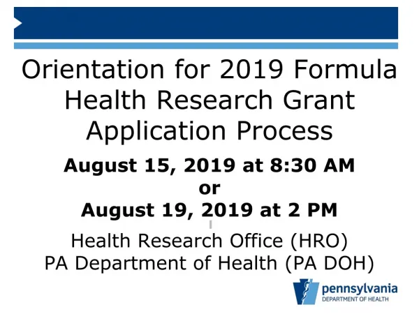 Orientation for 2019 Formula Health Research Grant Application Process August 15, 2019 at 8:30 AM