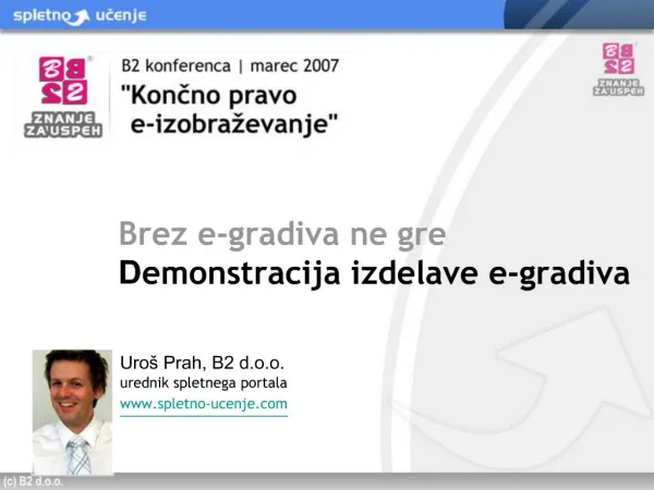 Uro Prah, B2 d.o.o. urednik spletnega portala www.spletno-ucenje.com