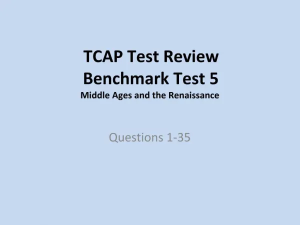 TCAP Test Review Benchmark Test 5 Middle Ages and the Renaissance