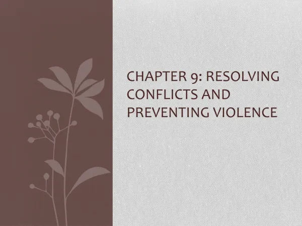 Chapter 9: Resolving Conflicts and Preventing Violence