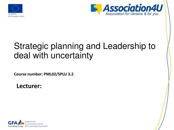 Strategic planning and Leadership to deal with uncertainty Course number: PML02/SPLU 3.2