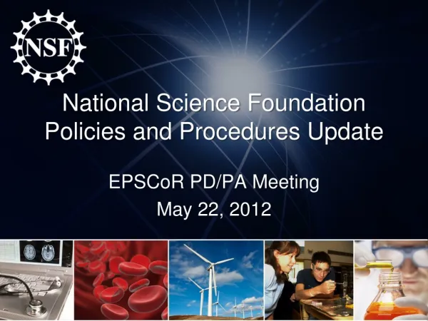 National Science Foundation Policies and Procedures Update