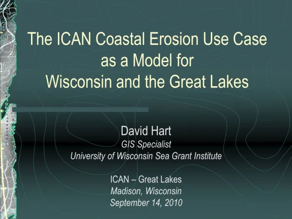 The ICAN Coastal Erosion Use Case as a Model for Wisconsin and the Great Lakes