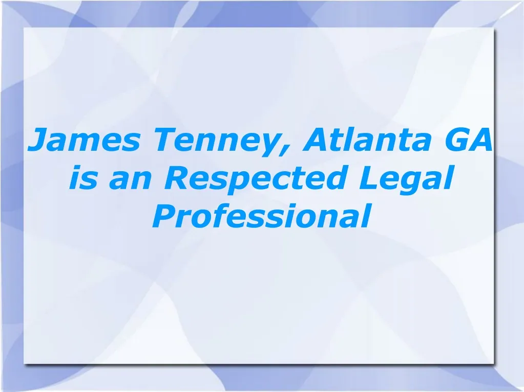 james tenney atlanta ga is an respected legal professional