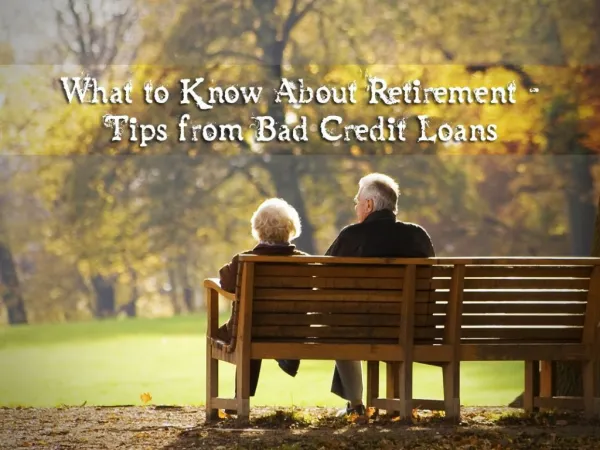 What To Know About Retirement - Tips From Bad Credit Loans