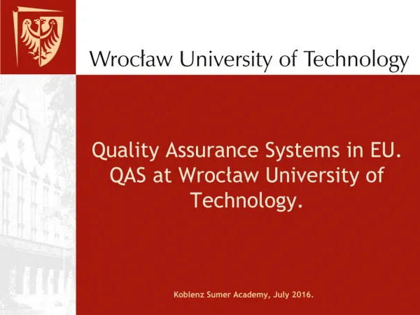 Quality Assurance System s in EU. QAS at Wroc?aw University of Technology.