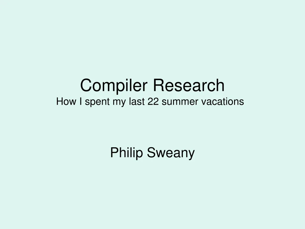 compiler research how i spent my last 22 summer vacations