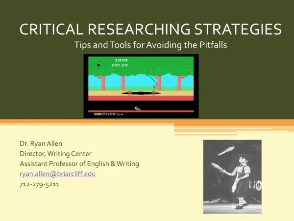CRITICAL RESEARCHING STRATEGIES Tips and Tools for Avoiding the Pitfalls
