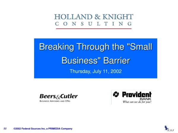 Breaking Through the &quot;Small Business&quot; Barrier Thursday, July 11, 2002