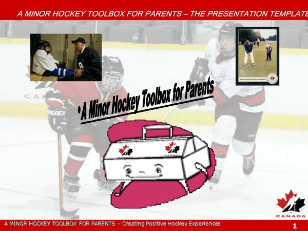 A MINOR HOCKEY TOOLBOX FOR PARENTS THE PRESENTATION TEMPLATE