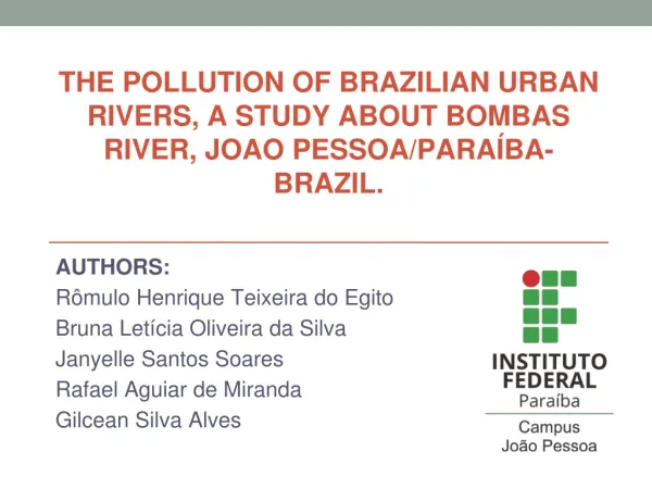 THE POLLUTION OF BRAZILIAN URBAN RIVERS, A STUDY ABOUT BOMBAS RIVER, JOAO PESSOA/PARAÍBA-BRAZIL.