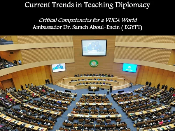 Current Trends in Teaching Diplomacy Critical Competencies for a VUCA World