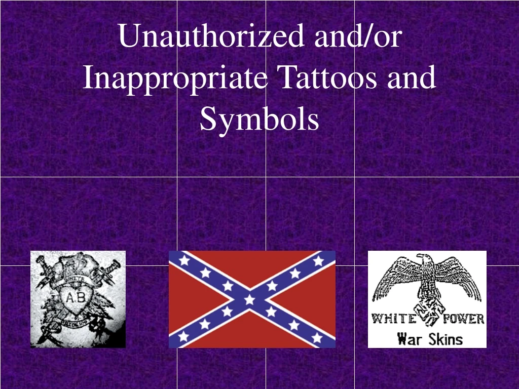 unauthorized and or inappropriate tattoos and symbols