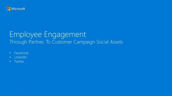 Employee Engagement Through Partner, To Customer Campaign Social Assets Facebook LinkedIn Twitter