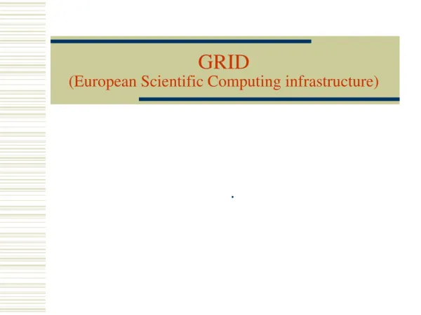GRID (European Scientific Computing infrastructure)
