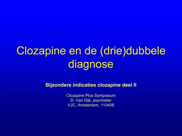 Clozapine en de driedubbele diagnose