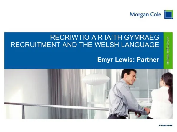 RECRIWTIO A R IAITH GYMRAEG RECRUITMENT AND THE WELSH LANGUAGE Emyr Lewis: Partner