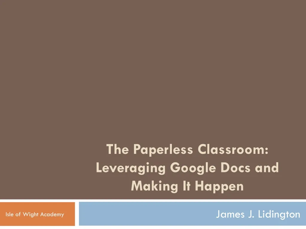 the paperless classroom leveraging google docs and making it happen