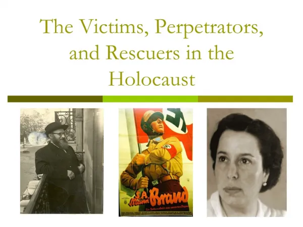 The Victims, Perpetrators, and Rescuers in the Holocaust