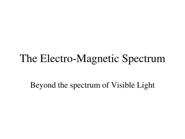 The Electro-Magnetic Spectrum
