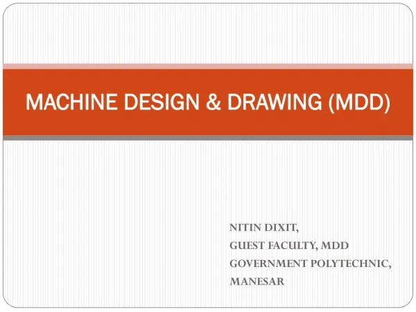 MACHINE DESIGN &amp; DRAWING (MDD)