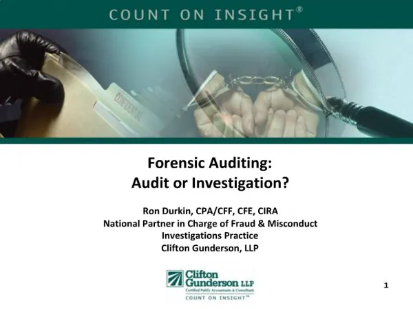 Forensic Auditing: Audit or Investigation Ron Durkin, CPA