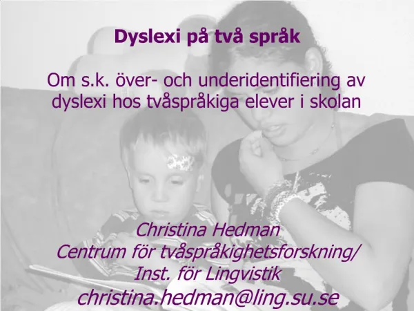 Dyslexi p tv spr k Om s.k. ver- och underidentifiering av dyslexi hos tv spr kiga elever i skolan Christina Hed