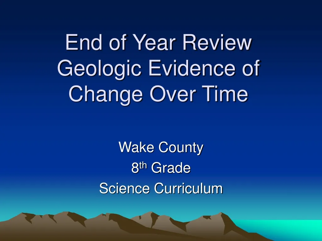 end of year review geologic evidence of change