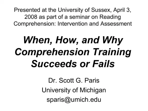 Presented at the University of Sussex, April 3, 2008 as part of a seminar on Reading Comprehension: Intervention and Ass