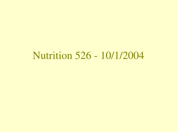 Nutrition 526 - 10/1/2004