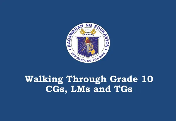 Walking Through Grade 10 CGs, LMs and TGs