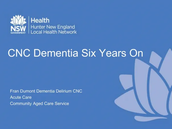 CNC Dementia Six Years On