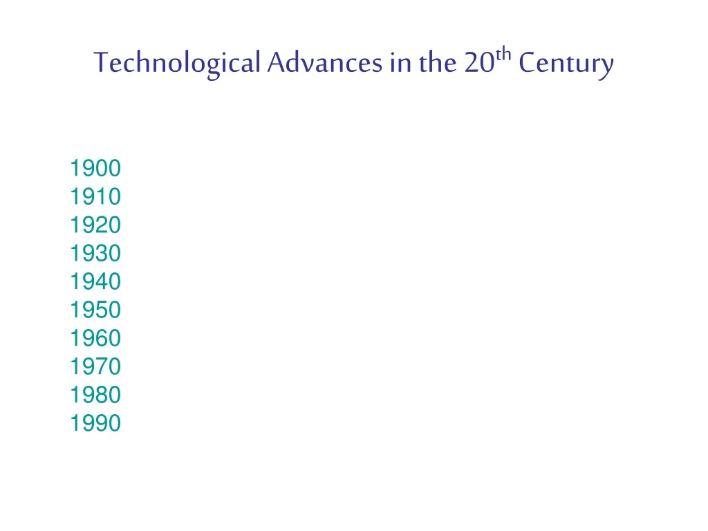 technological advances in the 20 th century