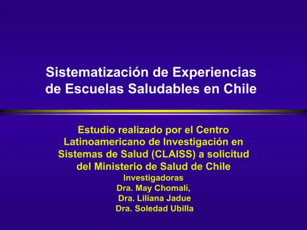 Estudio realizado por el Centro Latinoamericano de Investigaci n en Sistemas de Salud CLAISS a solicitud del Ministerio